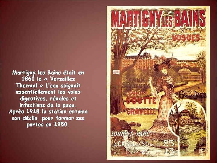 Martigny les Bains était en 1860 le « Versailles Thermal » L’eau soignait essentiellement