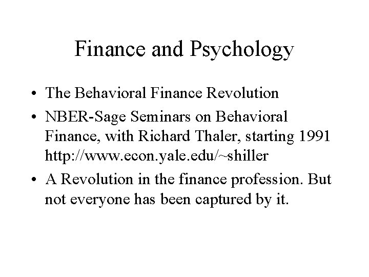 Finance and Psychology • The Behavioral Finance Revolution • NBER-Sage Seminars on Behavioral Finance,