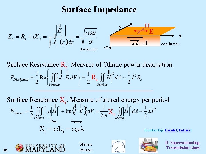 Surface Impedance y Local Limit H E J -z x conductor Surface Resistance Rs: