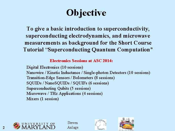 Objective To give a basic introduction to superconductivity, superconducting electrodynamics, and microwave measurements as