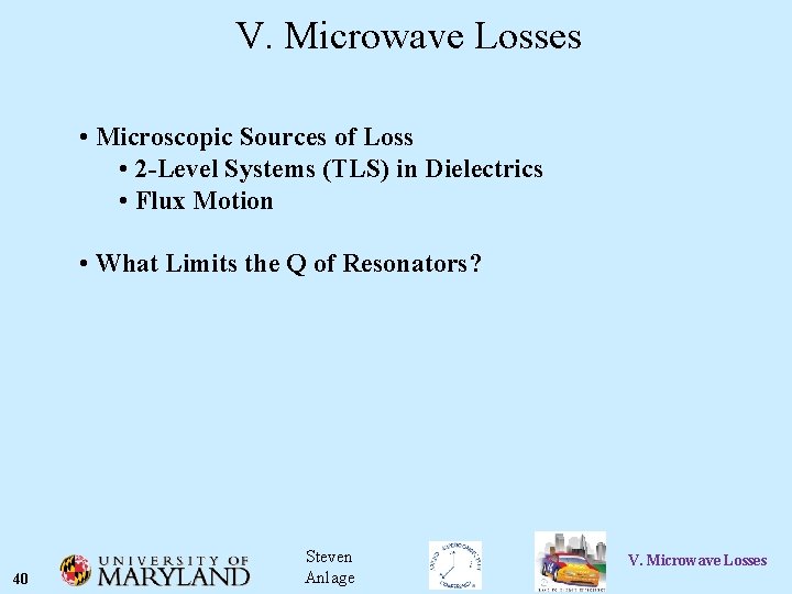 V. Microwave Losses • Microscopic Sources of Loss • 2 -Level Systems (TLS) in