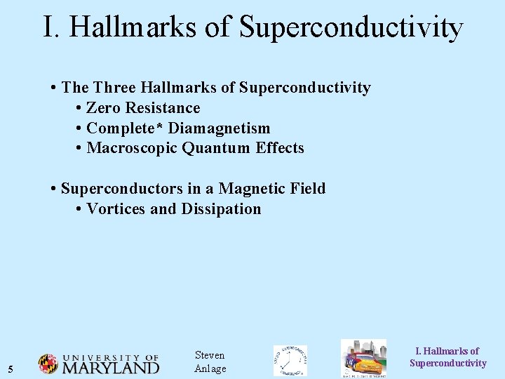 I. Hallmarks of Superconductivity • The Three Hallmarks of Superconductivity • Zero Resistance •