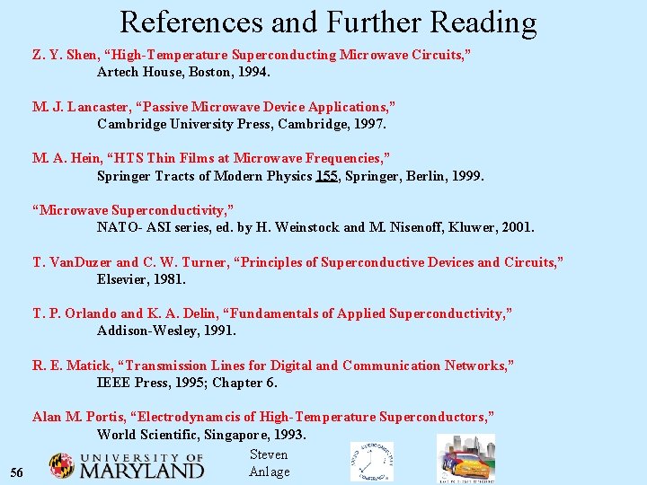 References and Further Reading Z. Y. Shen, “High-Temperature Superconducting Microwave Circuits, ” Artech House,