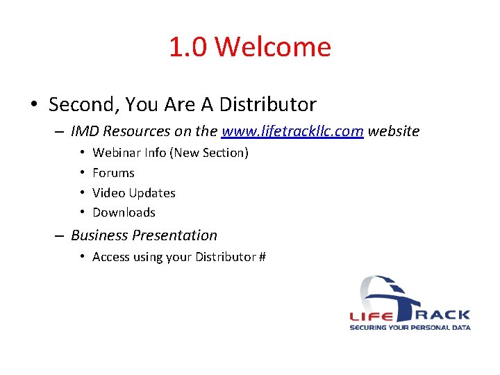 1. 0 Welcome • Second, You Are A Distributor – IMD Resources on the