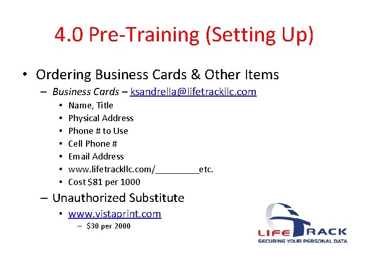 4. 0 Pre-Training (Setting Up) • Ordering Business Cards & Other Items – Business