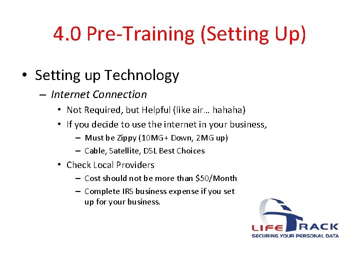 4. 0 Pre-Training (Setting Up) • Setting up Technology – Internet Connection • Not