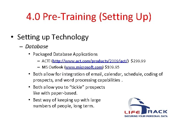 4. 0 Pre-Training (Setting Up) • Setting up Technology – Database • Packaged Database