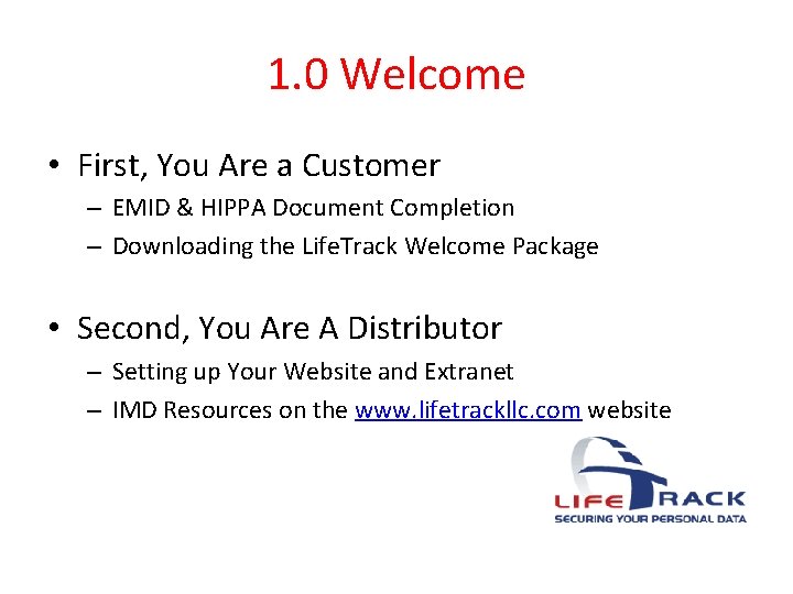 1. 0 Welcome • First, You Are a Customer – EMID & HIPPA Document