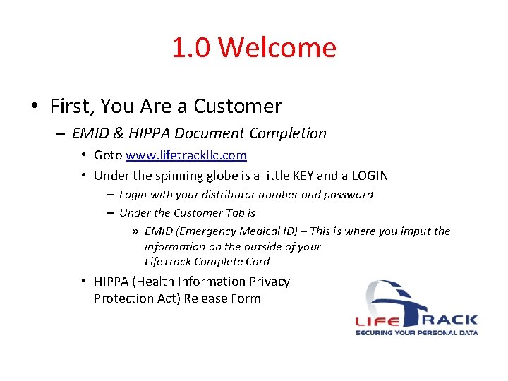 1. 0 Welcome • First, You Are a Customer – EMID & HIPPA Document