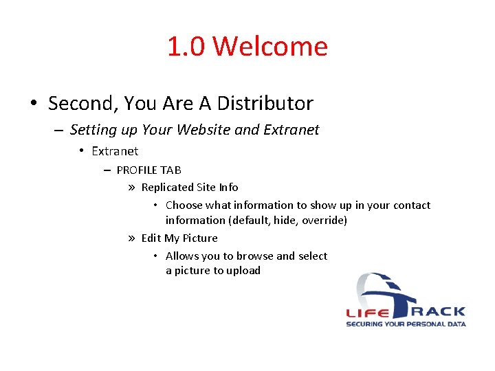 1. 0 Welcome • Second, You Are A Distributor – Setting up Your Website