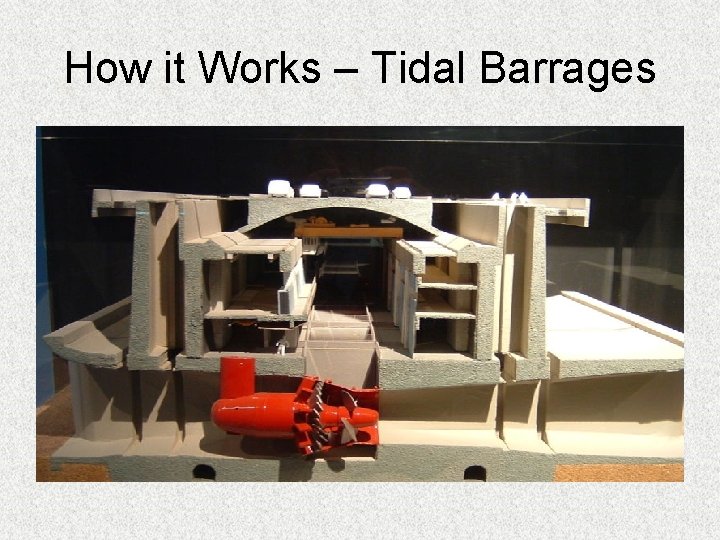 How it Works – Tidal Barrages How it Works – Tidal Barrages