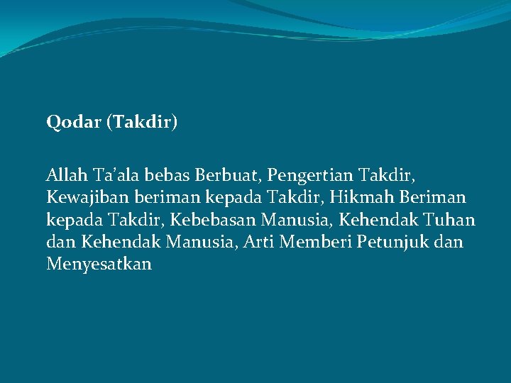 Qodar (Takdir) Allah Ta’ala bebas Berbuat, Pengertian Takdir, Kewajiban beriman kepada Takdir, Hikmah Beriman
