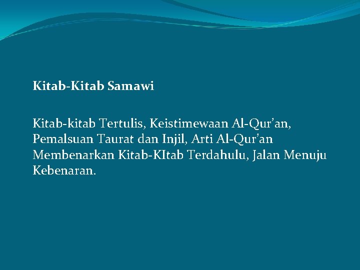 Kitab-Kitab Samawi Kitab-kitab Tertulis, Keistimewaan Al-Qur’an, Pemalsuan Taurat dan Injil, Arti Al-Qur’an Membenarkan Kitab-KItab