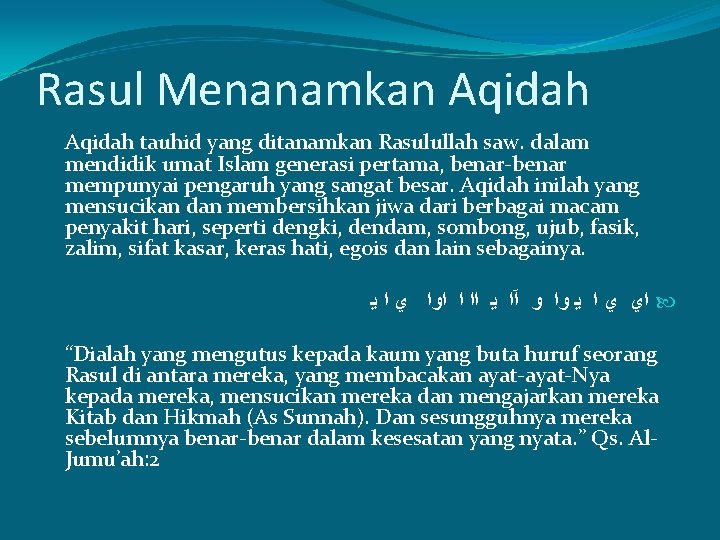 Rasul Menanamkan Aqidah tauhid yang ditanamkan Rasulullah saw. dalam mendidik umat Islam generasi pertama,