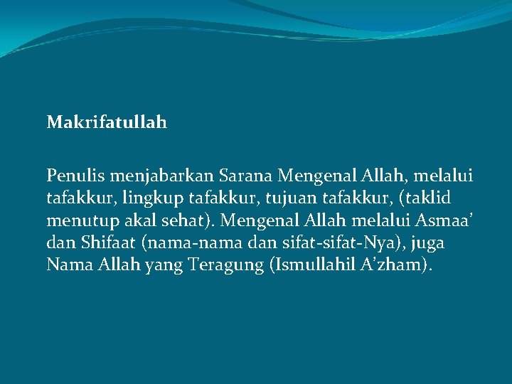 Makrifatullah Penulis menjabarkan Sarana Mengenal Allah, melalui tafakkur, lingkup tafakkur, tujuan tafakkur, (taklid menutup