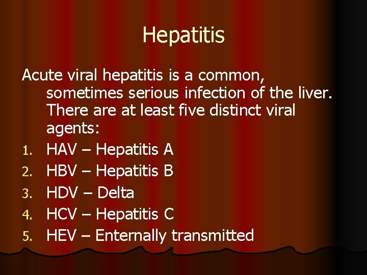 Hepatitis Acute viral hepatitis is a common, sometimes serious infection of the liver. There