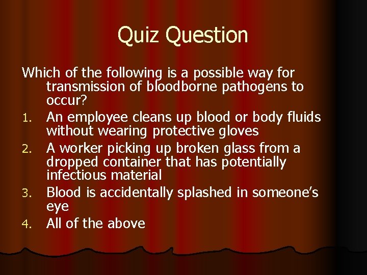 Quiz Question Which of the following is a possible way for transmission of bloodborne