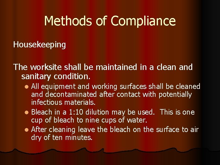 Methods of Compliance Housekeeping The worksite shall be maintained in a clean and sanitary