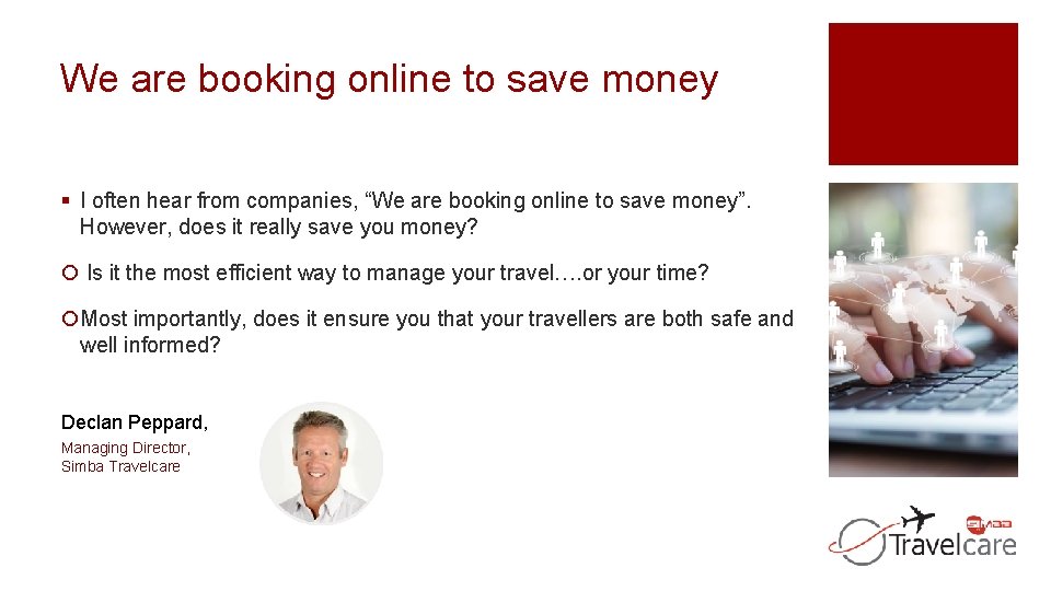 We are booking online to save money § I often hear from companies, “We