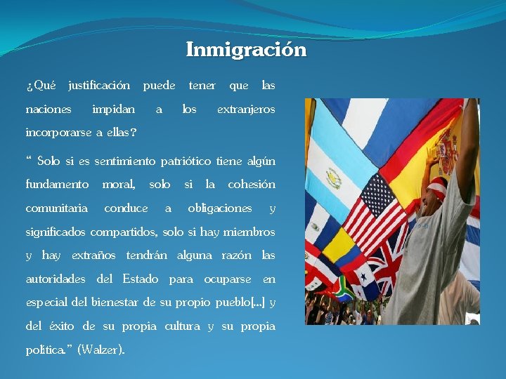 Inmigración ¿Qué justificación puede tener que las naciones impidan a los extranjeros incorporarse a