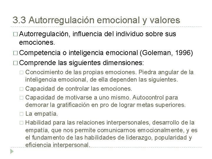 3. 3 Autorregulación emocional y valores � Autorregulación, influencia del individuo sobre sus emociones.