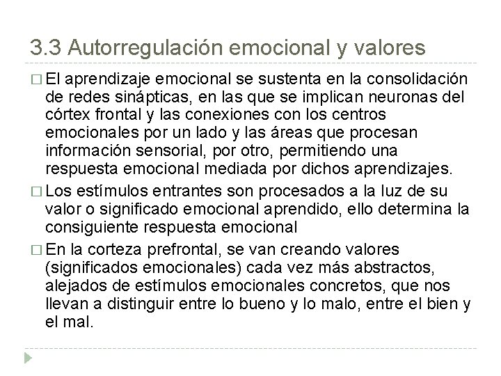3. 3 Autorregulación emocional y valores � El aprendizaje emocional se sustenta en la