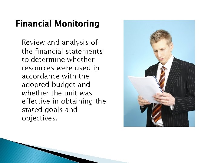 Financial Monitoring Review and analysis of the financial statements to determine whether resources were Financial Monitoring Review and analysis of the financial statements to determine whether resources were