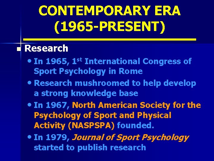 CONTEMPORARY ERA (1965 -PRESENT) n Research • In 1965, 1 st International Congress of