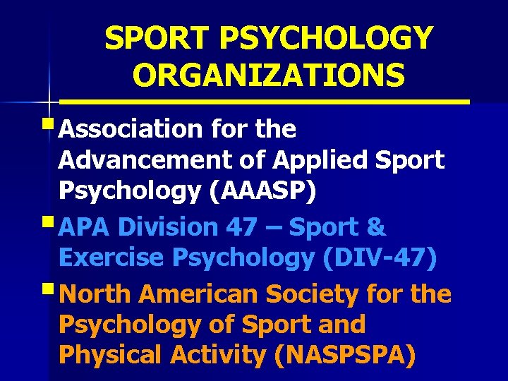 SPORT PSYCHOLOGY ORGANIZATIONS § Association for the Advancement of Applied Sport Psychology (AAASP) §