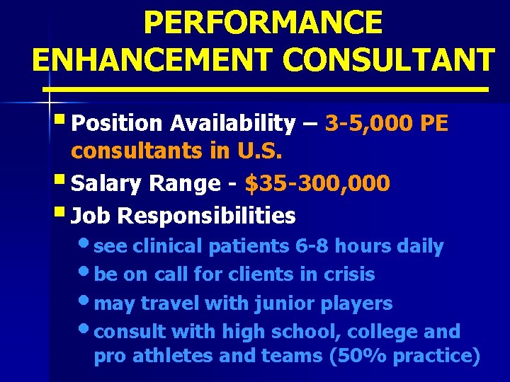 PERFORMANCE ENHANCEMENT CONSULTANT § Position Availability – 3 -5, 000 PE consultants in U.