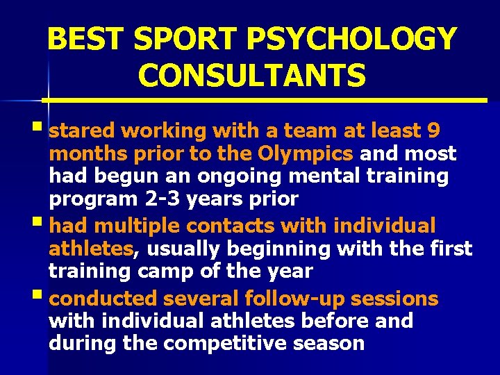 BEST SPORT PSYCHOLOGY CONSULTANTS § stared working with a team at least 9 months