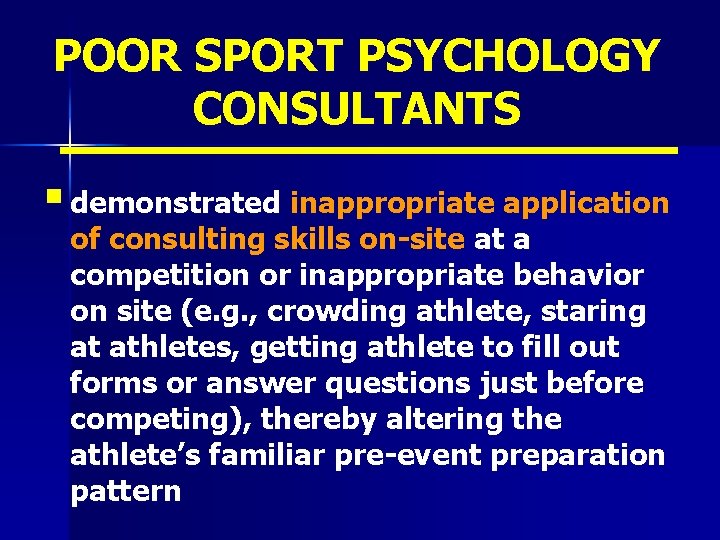 POOR SPORT PSYCHOLOGY CONSULTANTS § demonstrated inappropriate application of consulting skills on-site at a