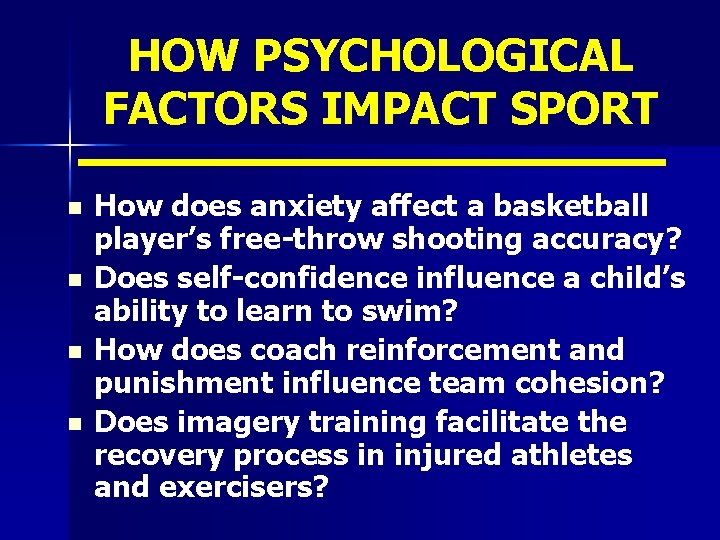 HOW PSYCHOLOGICAL FACTORS IMPACT SPORT n n How does anxiety affect a basketball player’s