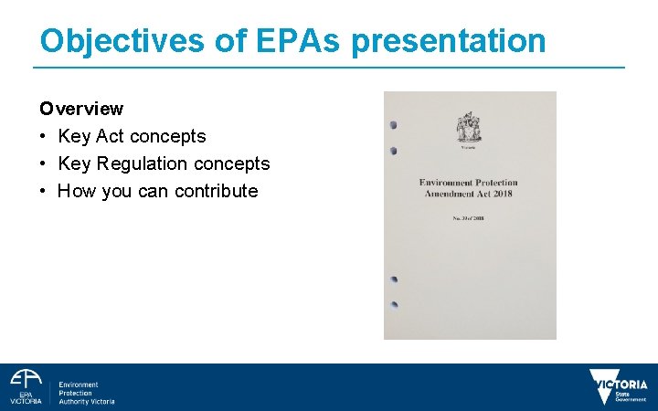 Objectives of EPAs presentation Overview • Key Act concepts • Key Regulation concepts •