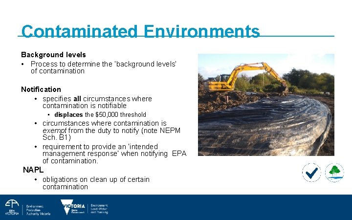 Contaminated Environments Background levels • Process to determine the ‘background levels’ of contamination Notification