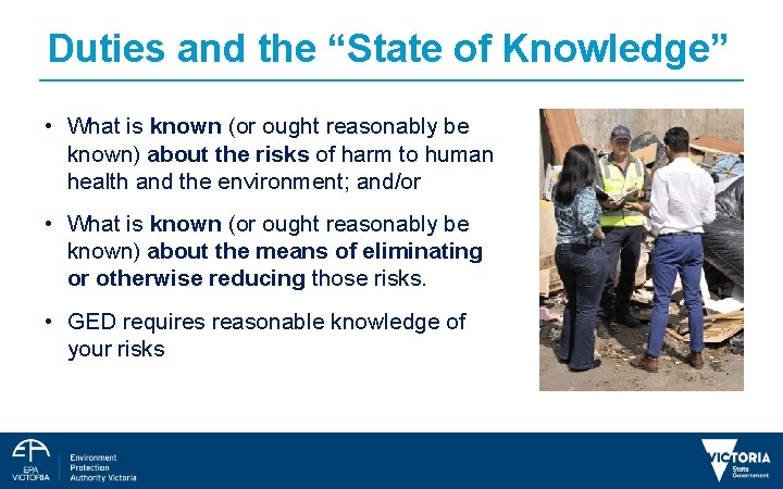 Duties and the “State of Knowledge” • What is known (or ought reasonably be