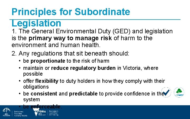 Principles for Subordinate Legislation 1. The General Environmental Duty (GED) and legislation is the