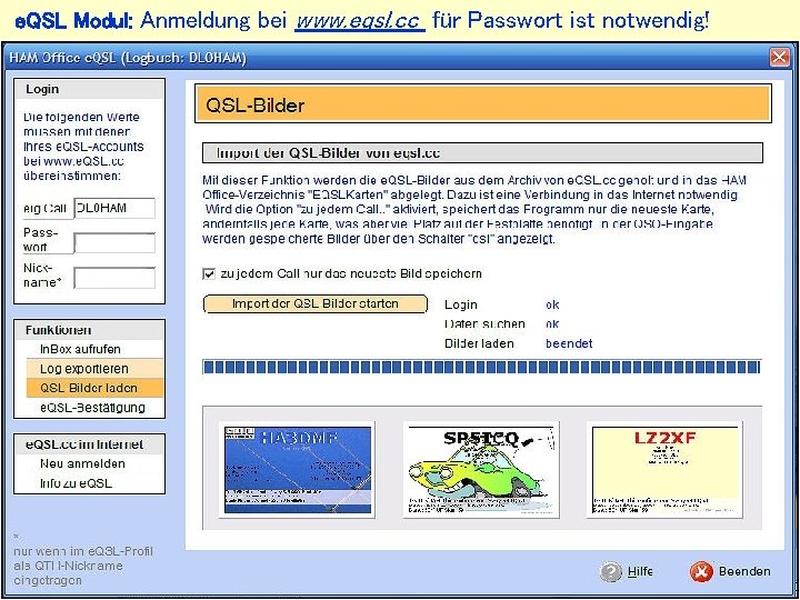 e. QSL Modul: Anmeldung bei www. eqsl. cc für Passwort ist notwendig! 