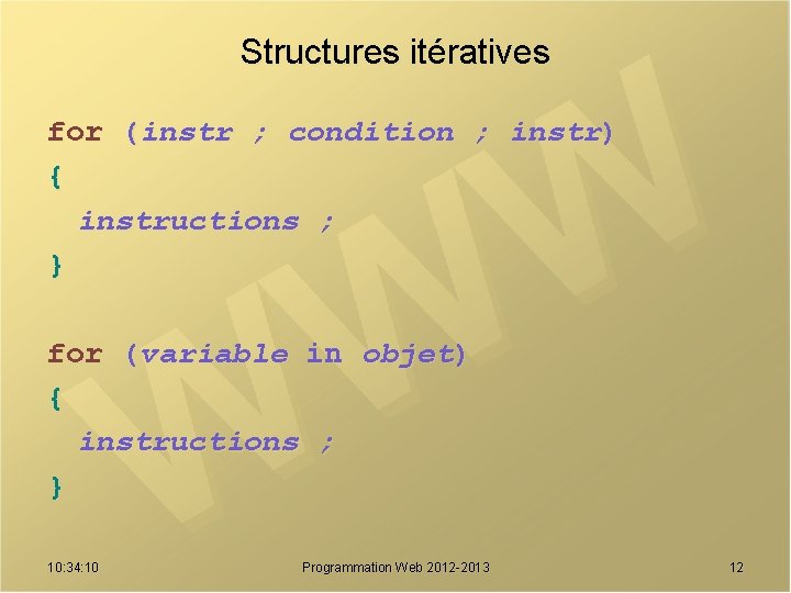 Structures itératives for (instr ; condition ; instr) { instructions ; } for (variable