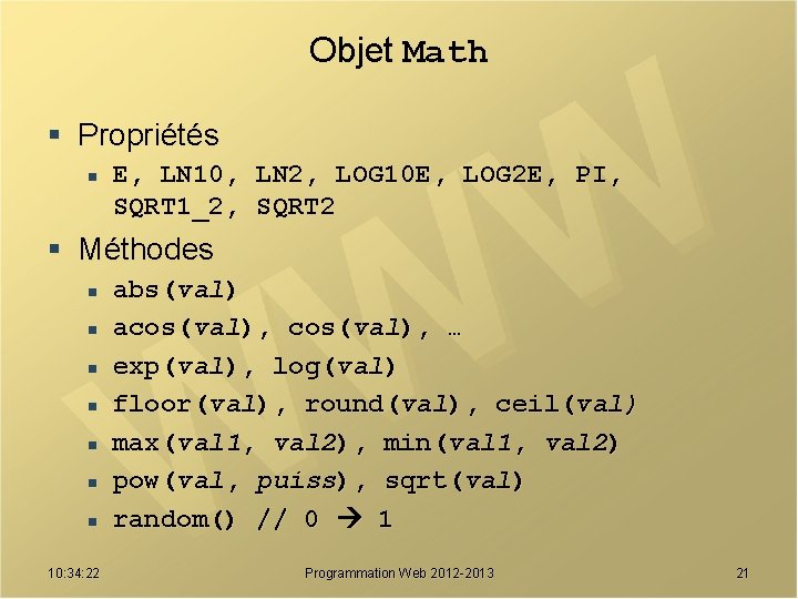 Objet Math § Propriétés n E, LN 10, LN 2, LOG 10 E, LOG