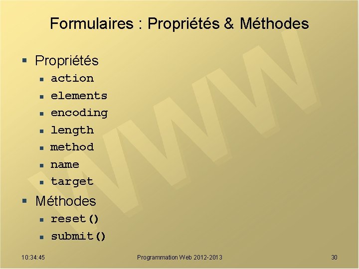 Formulaires : Propriétés & Méthodes § Propriétés n n n n action elements encoding