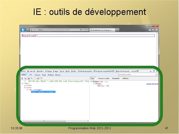 IE : outils de développement 10: 35: 08 Programmation Web 2012 -2013 47 