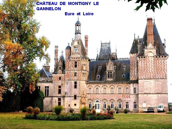 CH TEAU DE MONTIGNY LE GANNELON Eure et Loire 