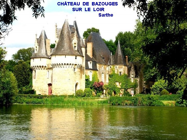 CH TEAU DE BAZOUGES SUR LE LOIR Sarthe 