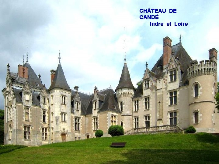 CH TEAU DE CANDÉ Indre et Loire 