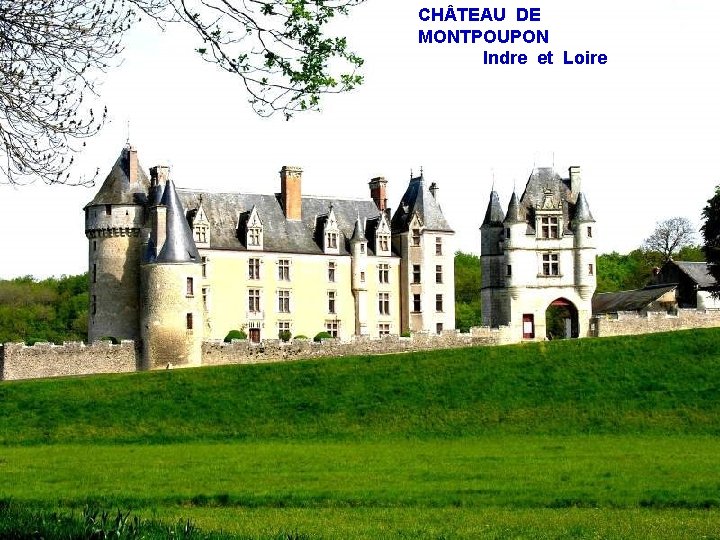 CH TEAU DE MONTPOUPON Indre et Loire 