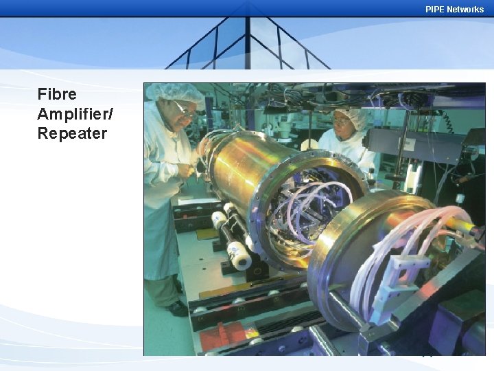 PIPE Networks Fibre Amplifier/ Repeater 