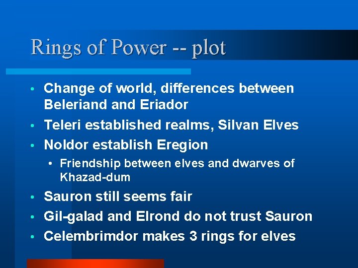 Rings of Power -- plot Change of world, differences between Beleriand Eriador • Teleri