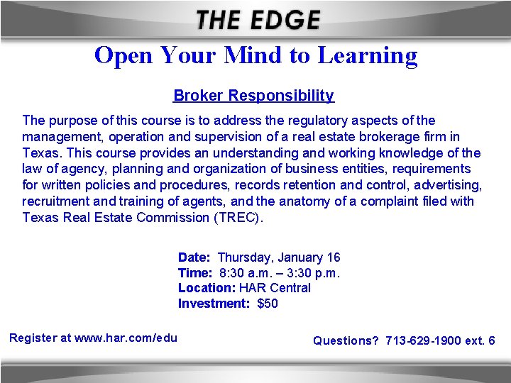 Open Your Mind to Learning Broker Responsibility The purpose of this course is to