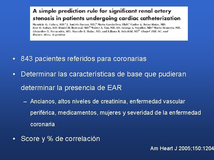  • 843 pacientes referidos para coronarias • Determinar las características de base que